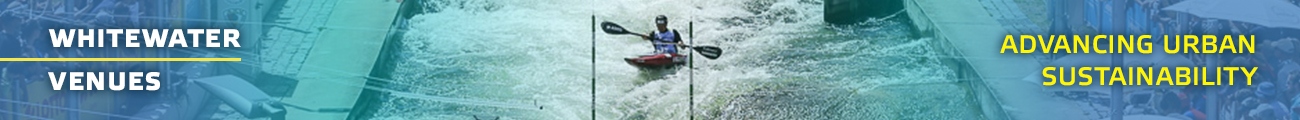 Whitewater Venues Advancing Urban Sustainability Canoe Kayak Slalom Environment Green International Federation ICF